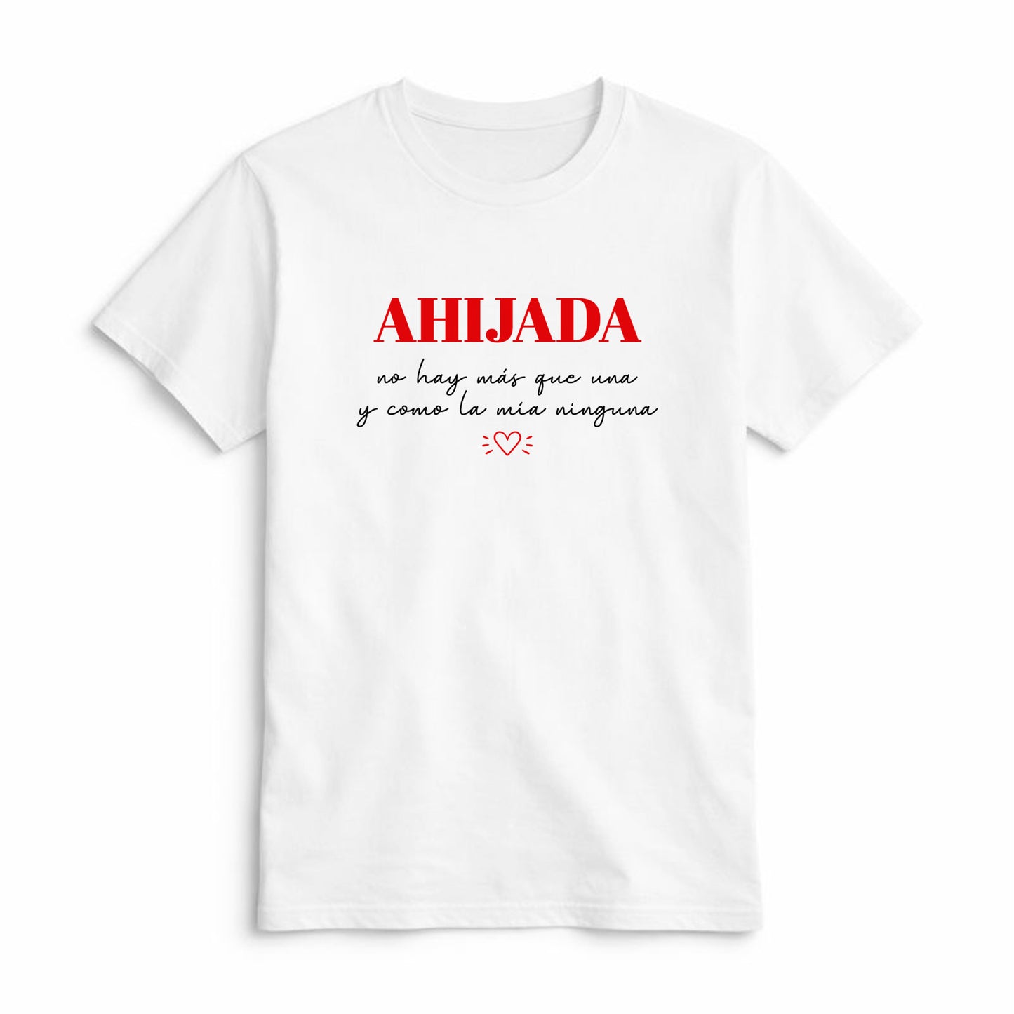 Camiseta Ahijada no Hay Más que Una y como la Mía Ninguna