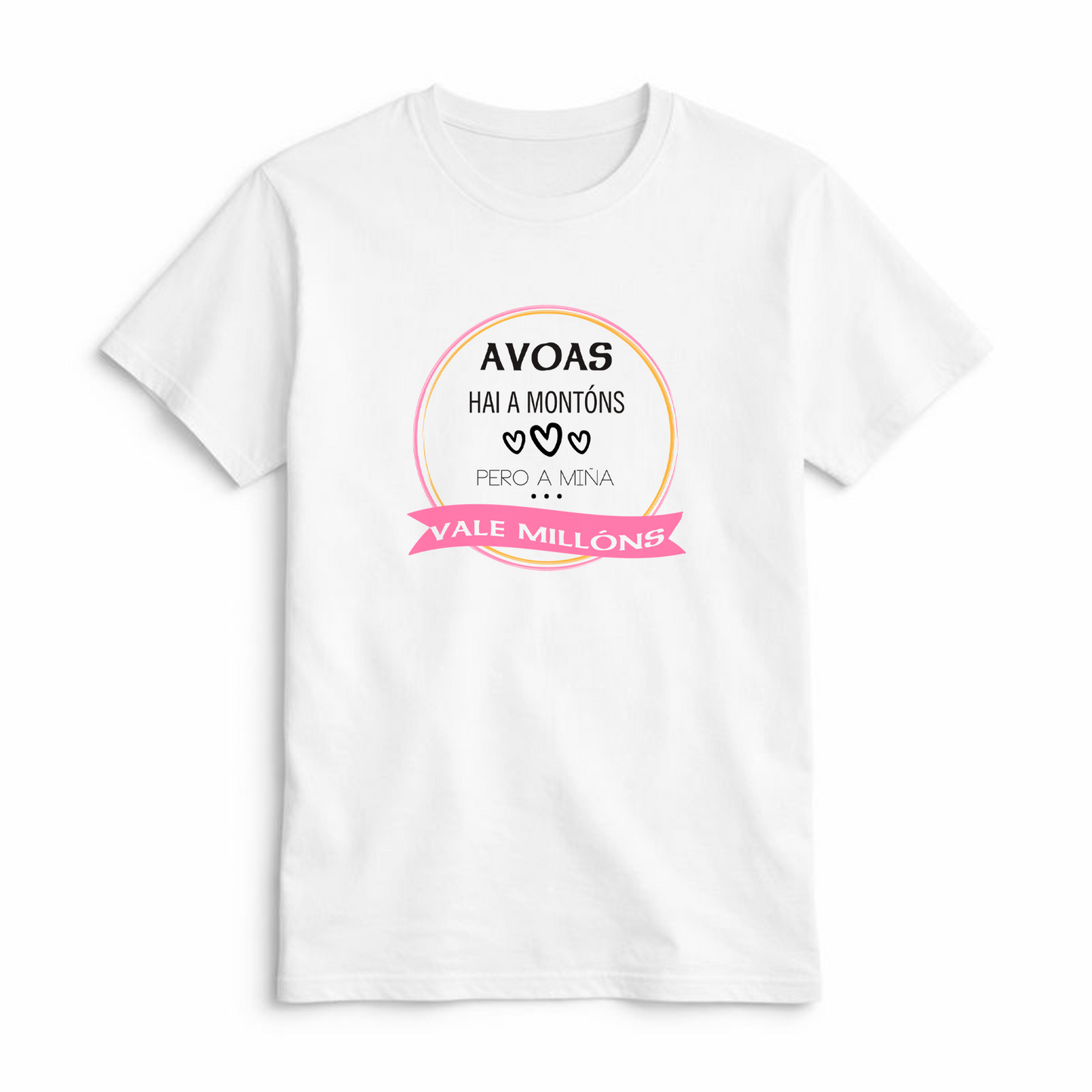 Camiseta Avoas Hai a Montóns pero a Miña Vale Millóns
