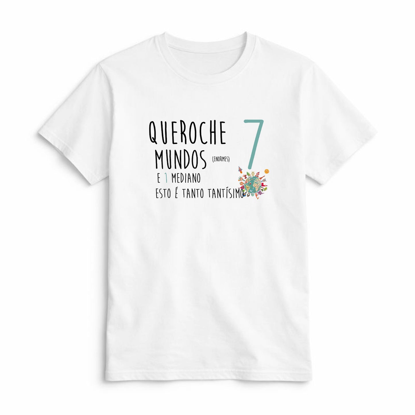 Camiseta Queroche 7 Mundos e 1 Mediano