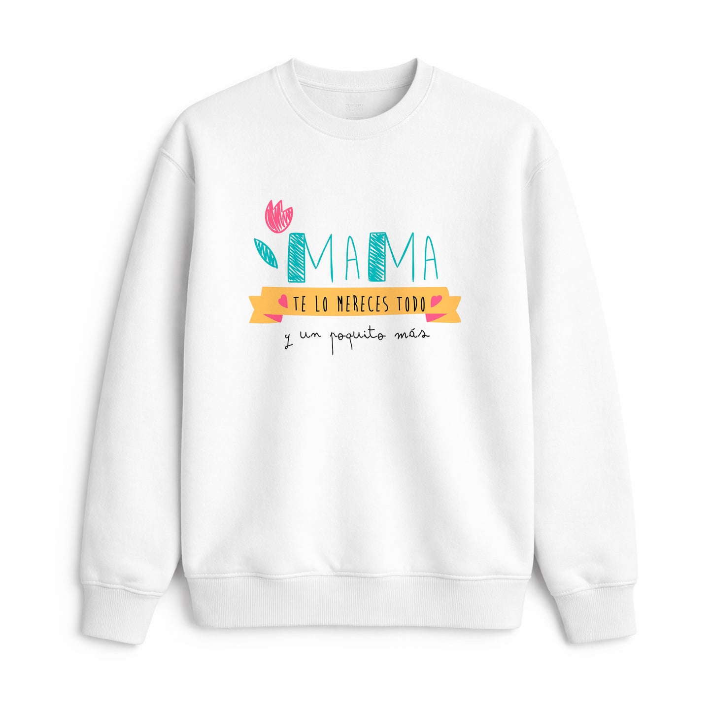 Sudadera para mamá con frase te lo mereces todo