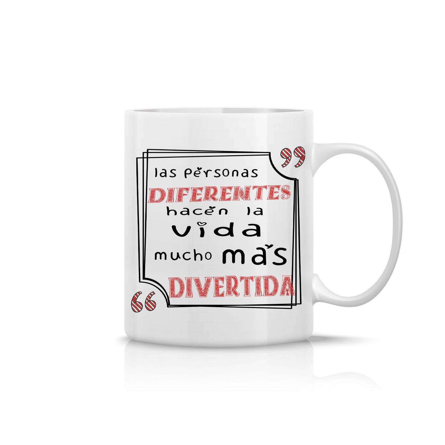 Taza “Las personas diferentes hacen la vida mucho más divertida”