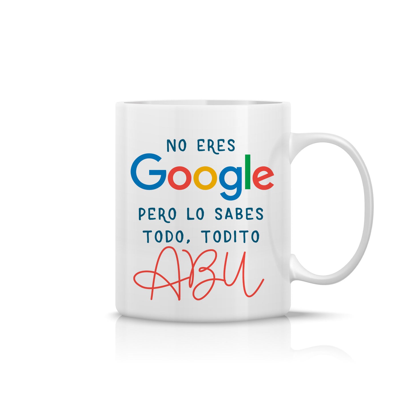 Taza “No eres Google… Abu” – Regalo Divertido para Abuelos que lo Saben Todo