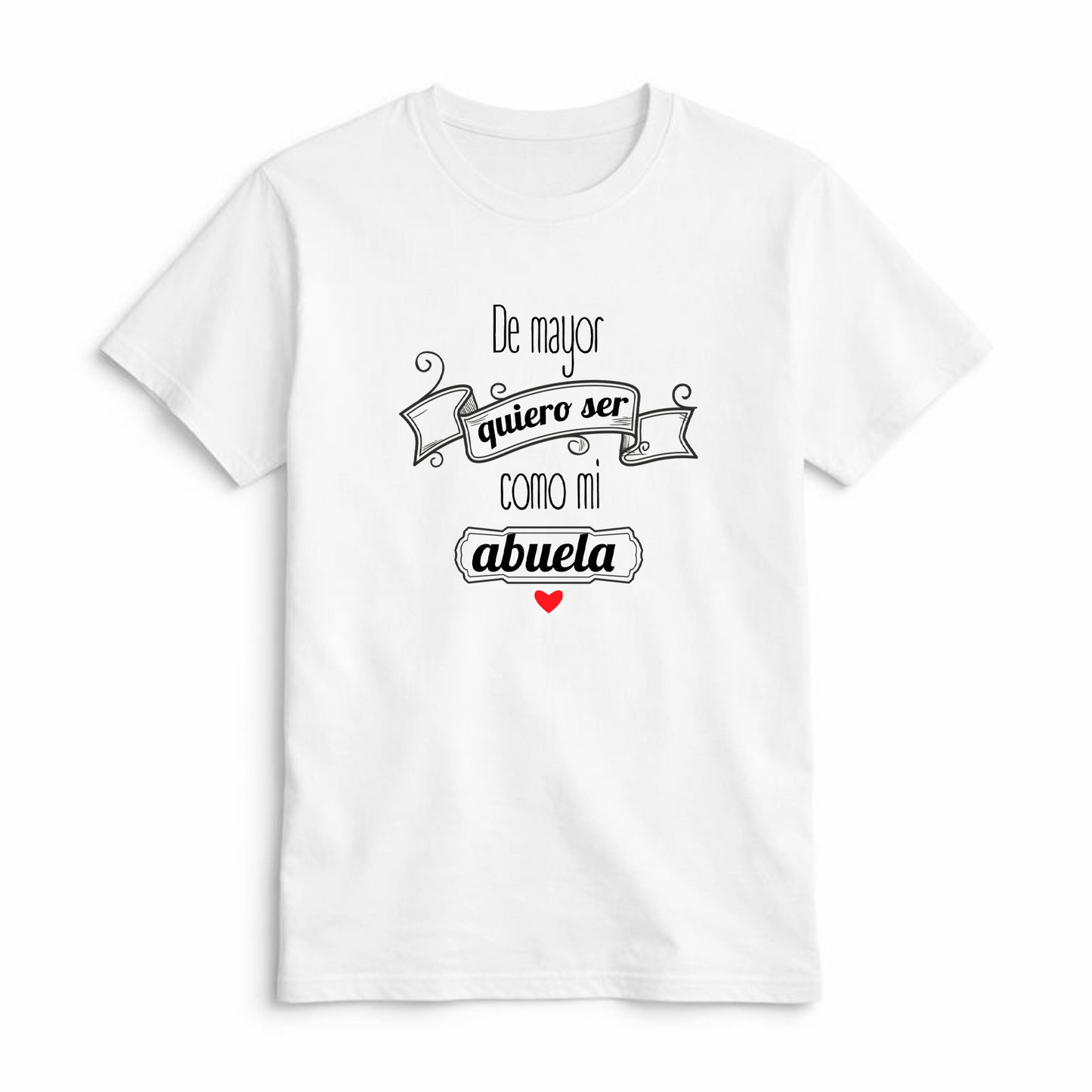 Camiseta De Mayor Quiero Ser como Mi Abuela