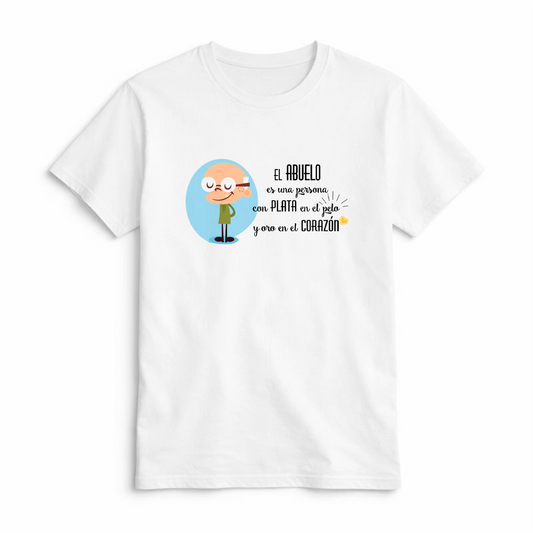 Camiseta El Abuelo Tiene Plata en el Pelo y Oro en el Corazón
