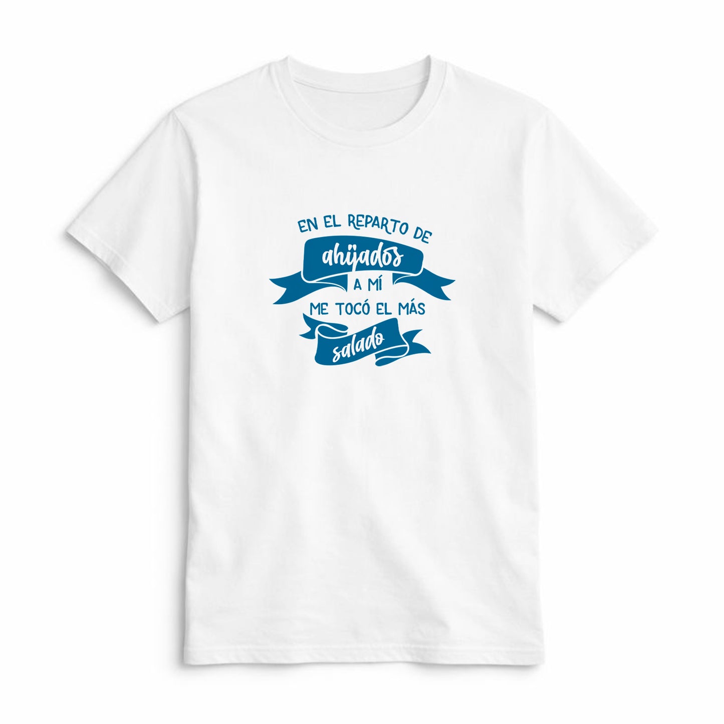Camiseta En el Reparto de Ahijados a Mí Me Tocó el Más Salado