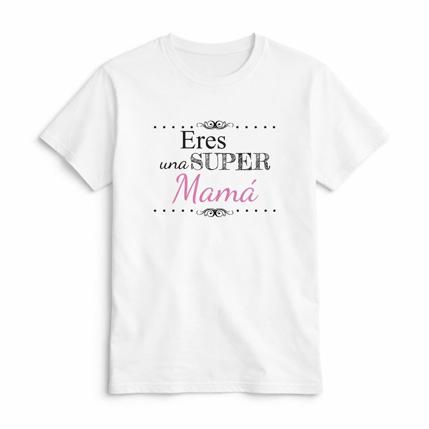 Camiseta Eres una Super Mamá