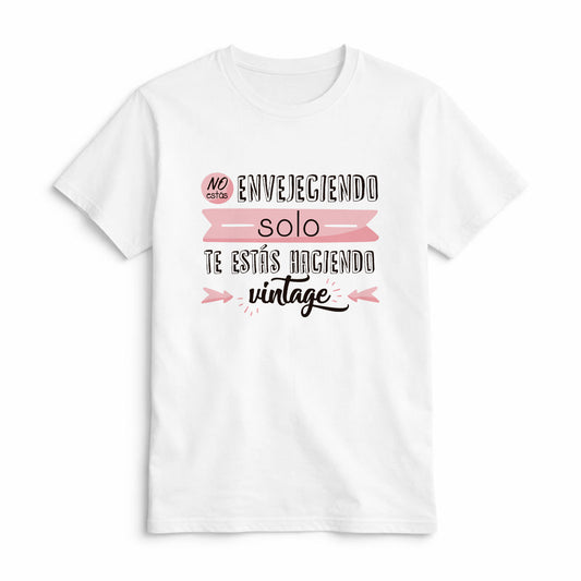 Camiseta No Estás Envejeciendo Solo Te Estás Haciendo Vintage