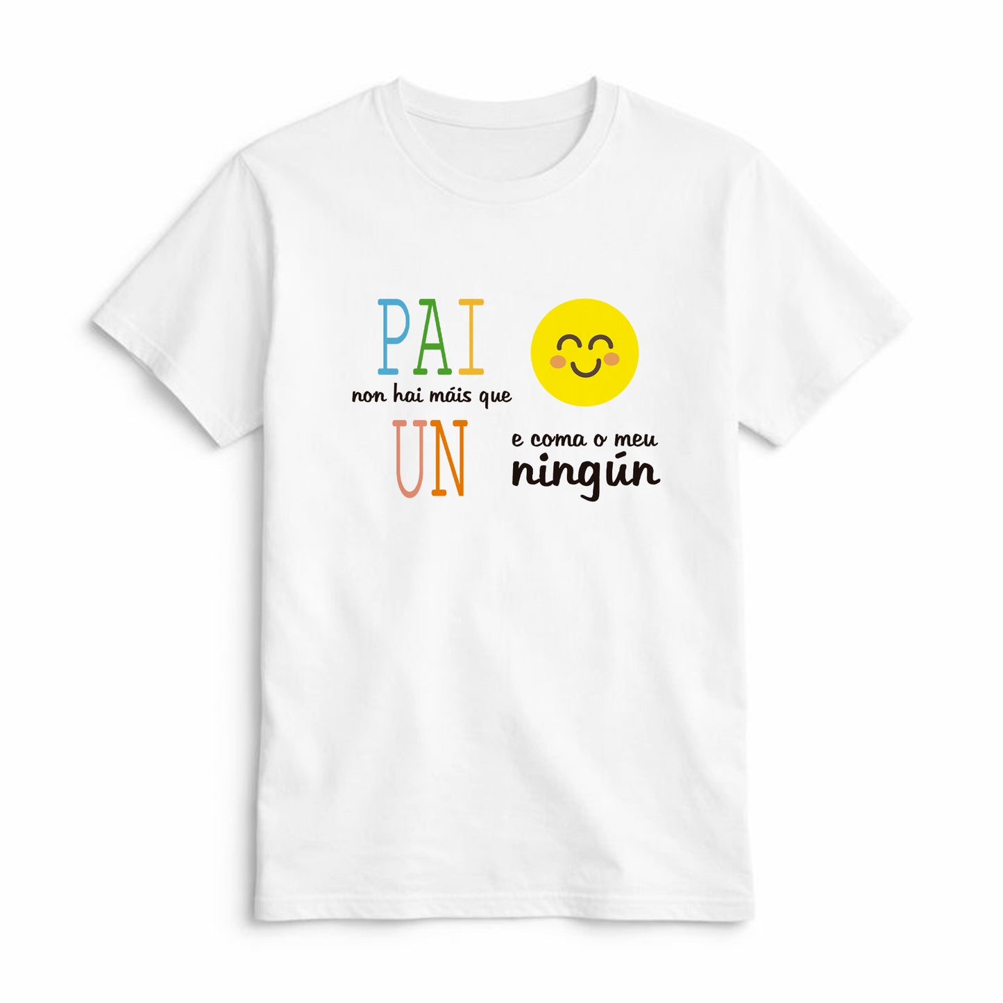 Camiseta Pai non Hai Máis que Un e coma o Meu Ningún