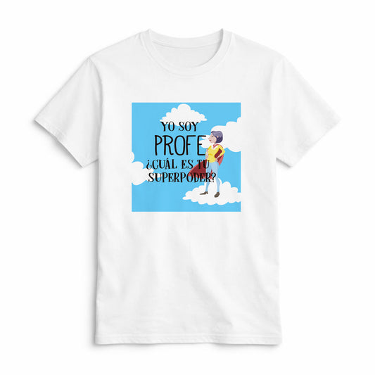 Camiseta Yo Soy Profe ¿Cuál es Tu Superpoder? Profesora