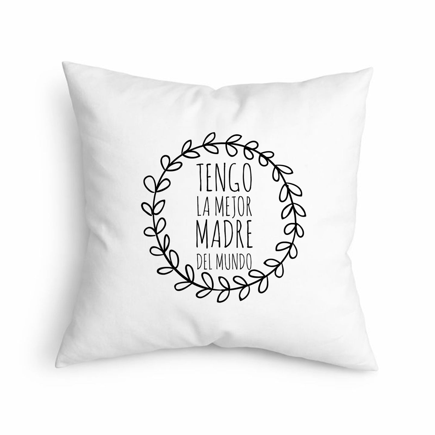 Cojín para madre “Tengo la mejor madre del mundo”