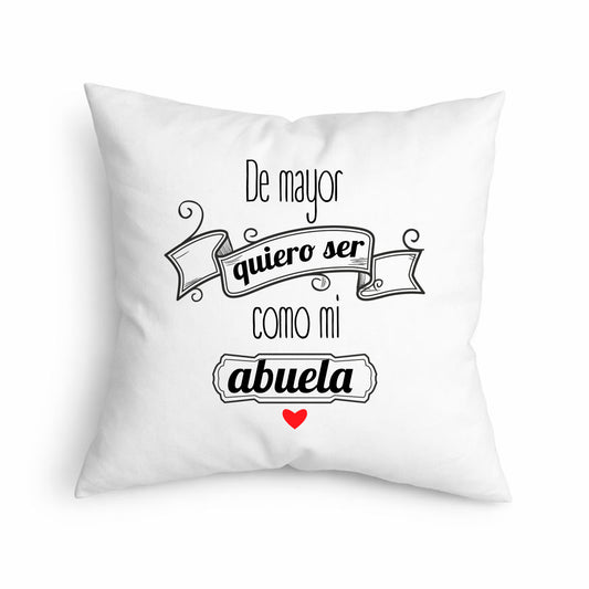 Cojín para abuela “De mayor quiero ser como mi abuela”