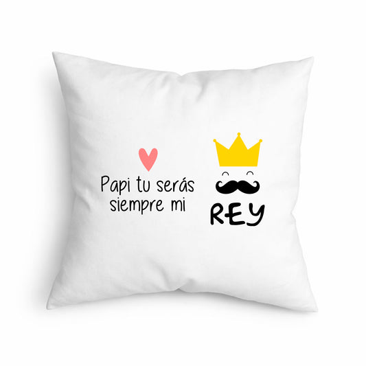 Cojín para papá “Papi, tú serás siempre mi rey”
