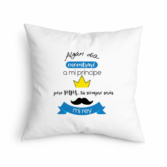 Cojín para papá “Tú siempre serás mi rey”
