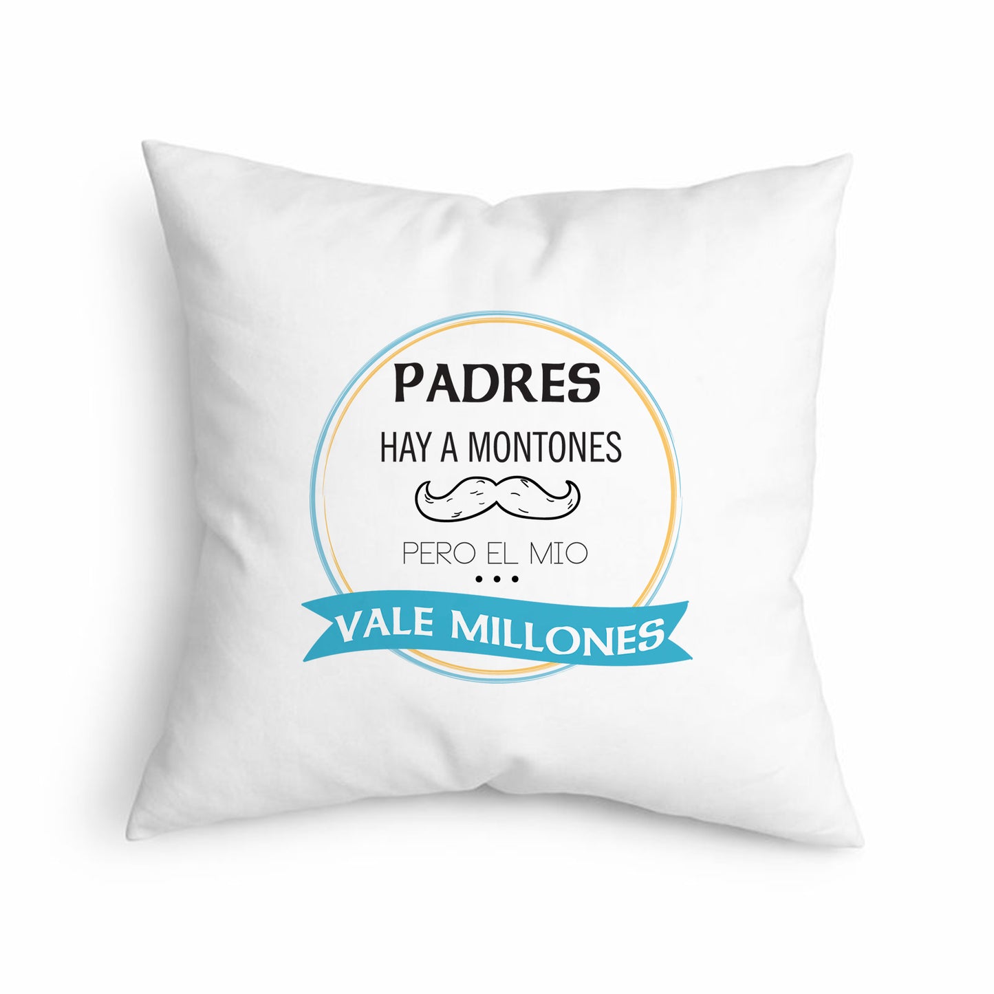 Cojín para papá “Padres hay a montones, pero el mío vale millones”