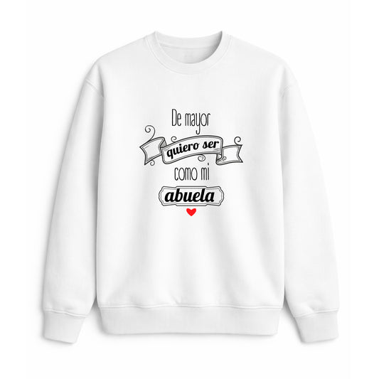 Sudadera quiero ser como mi abuela regalo original emotivo