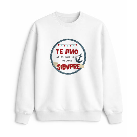 Sudadera te amo para siempre diseño marinero regalo original
