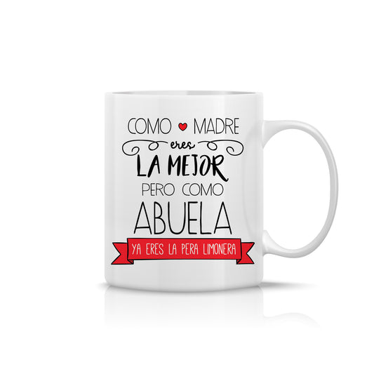 Taza original para abuela con frase divertida “Como madre eres la mejor, pero como abuela…”