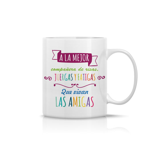 Taza “A la mejor compañera de risas, juergas y fatigas”