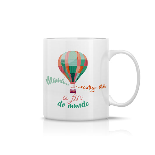 Taza para mamá “Ata o fin do mundo” (Mamá… contigo)