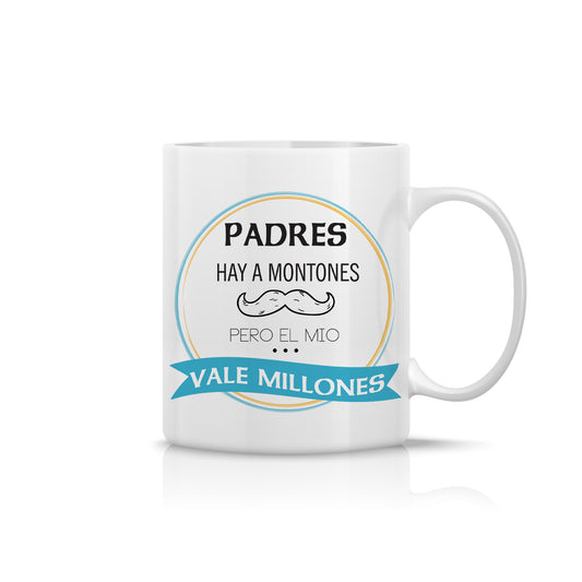 Taza para Padre “Padres hay a montones, pero el mío vale millones” (350 ml)