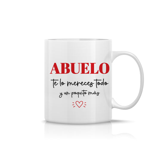 Taza “Abuelo, te lo mereces todo” – Mensaje Bonito con Corazón (Cerámica)