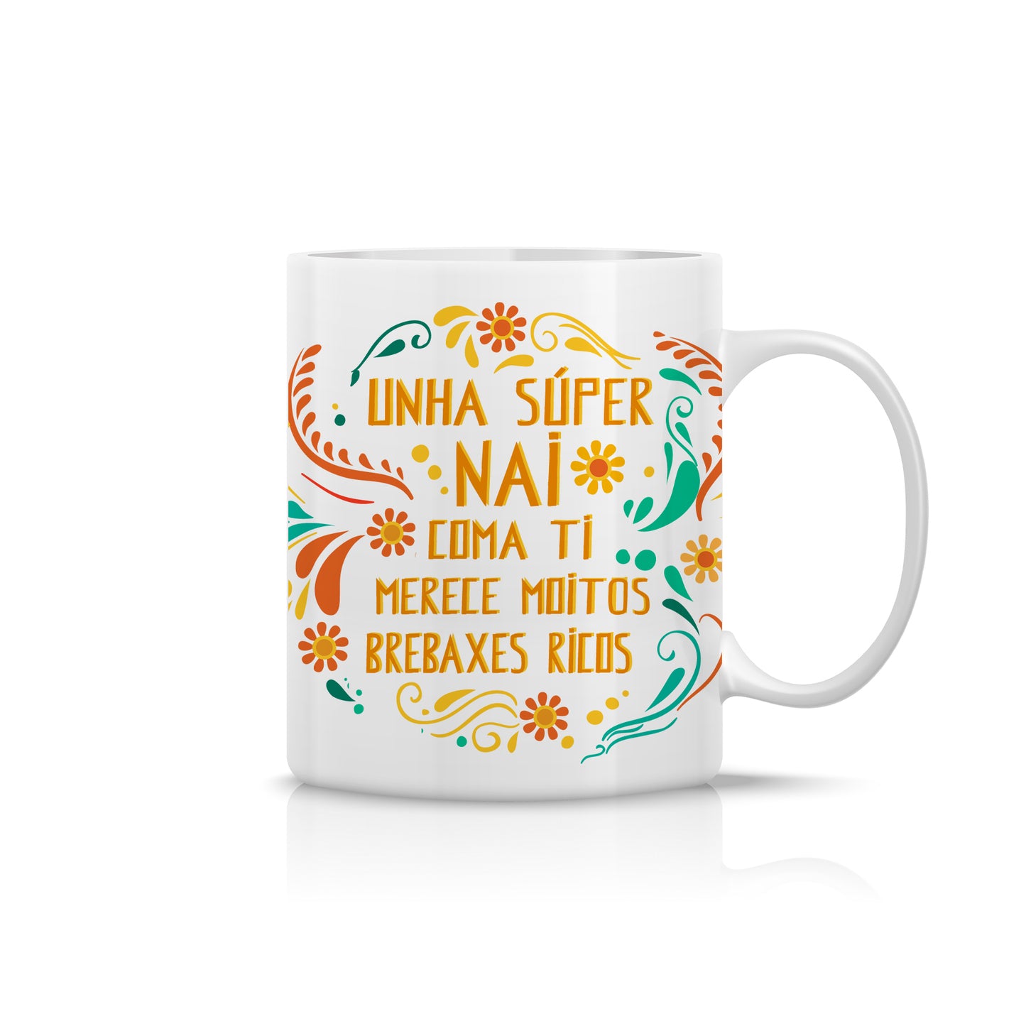 Taza “Unha súper nai coma ti merece moitos rebaxes ricos”