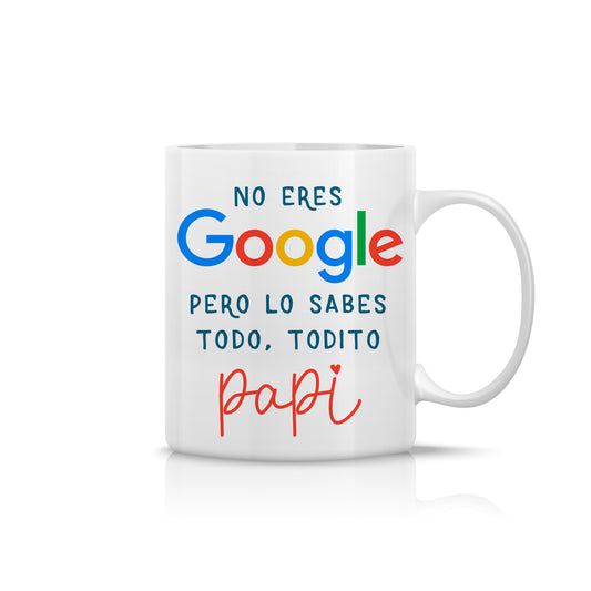 Taza “No eres Google, pero lo sabes todo, todito papi” – Regalo Divertido para Papá