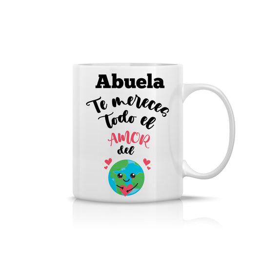 Taza abuela con frase bonita “Te mereces todo el amor del mundo” | Regalo para abuelas