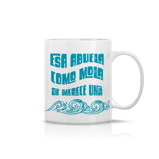 Taza para abuela “Esa abuela como mola se merece una ola” – Regalo original